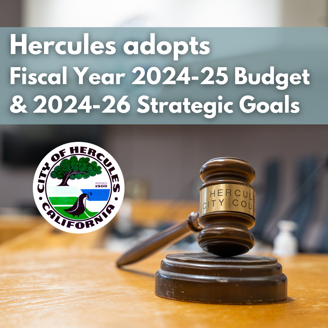 Hercules adopts Fiscal Year 2024-25 Budget  & 2024-26 Strategic Goals SQ